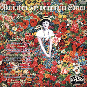 Mariechen saß weinend im Garten Mariechen saß weinend im Garten